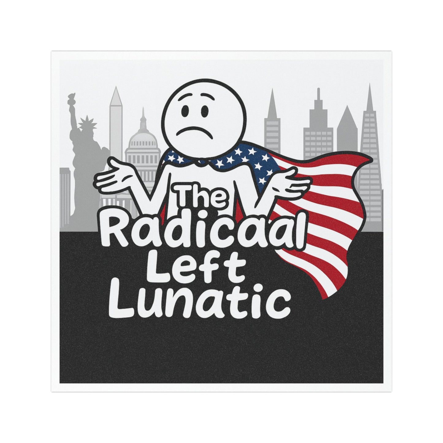 The Radical Left Lunatic Hero Car Magnet